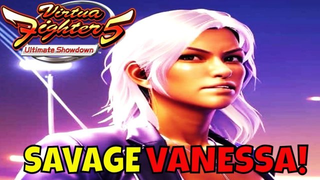 VF5US- THIS VANESSA IS SAVAGE! (Shun Di Gameplay)